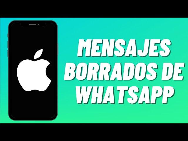 Cómo ver mensajes borrados de WhatsApp en iPhone (2023)