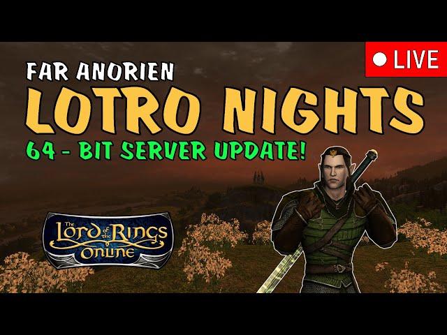 LOTRO 64-BIT Server News!! - Gantoran the Captain Adventures Continue - LOTRO Nights 