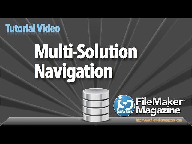 FileMaker Tutorial - Multi-Solution Navigation