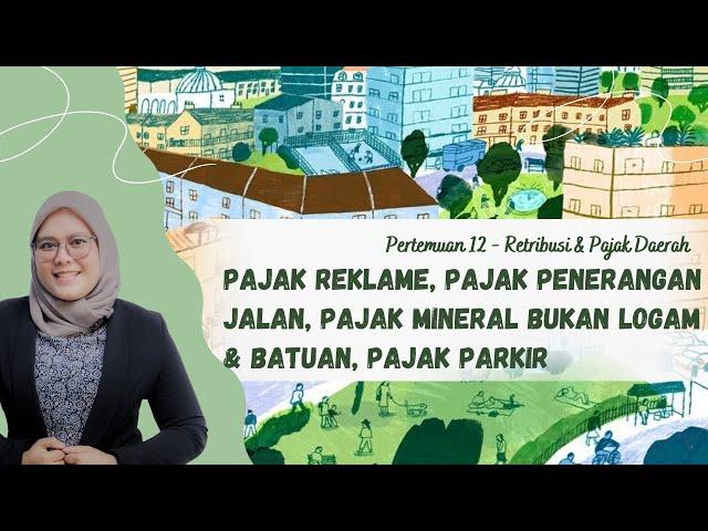 [MEET 10] RETRIBUSI & PAJAK DAERAH - REKLAME, PENERANGAN JALAN, MINERAL BKN LOGAM & BATUAN, PARKIR