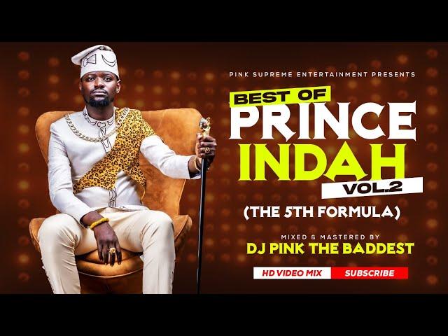 DJ PINK THE BADDEST - BEST OF PRINCE INDAH MIXTAPE VOL.2(THE 5TH FORMULA)JOGI | OSIEPE | OHANGLA MIX