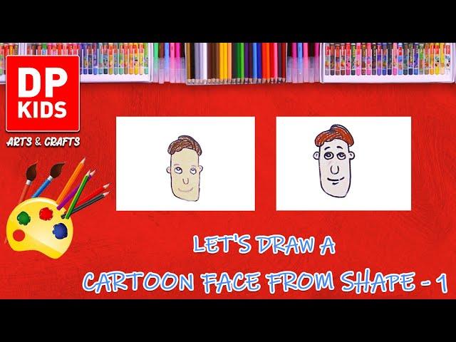 Let's draw a Cartoon face from Shape 1 | DP KIDS | ARTS | ENGLISH | 621