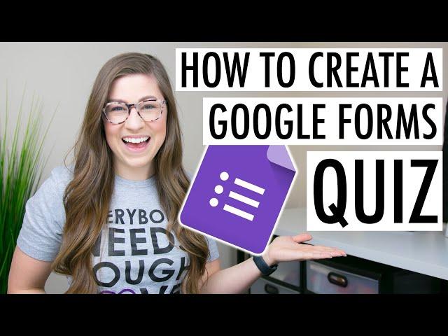 How to Create a Google Forms Quiz | Self Grading and Imports into Google Classroom