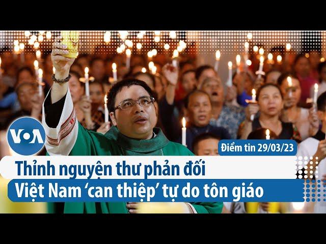 Thỉnh nguyện thư phản đối Việt Nam ‘can thiệp’ tự do tôn giáo | Điểm tin VN | VOA Tiếng Việt