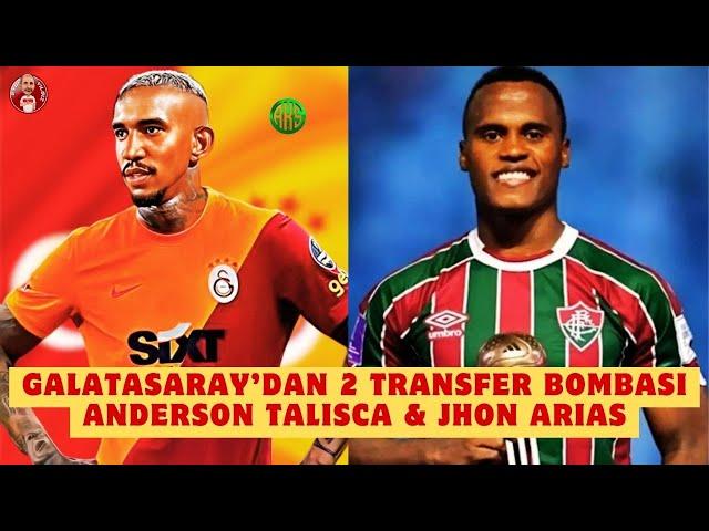 GALATASARAY'DAN ANDERSON TALISCA BOMBASI | JHON ARIAS TRANSFERİNDE SON DURUM | GS HABERLERİ