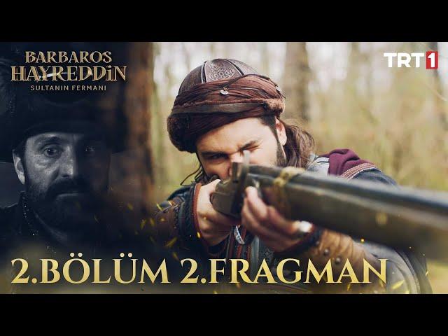 Barbaros Hayreddin: Sultanın Fermanı 2. Bölüm 2. Fragman