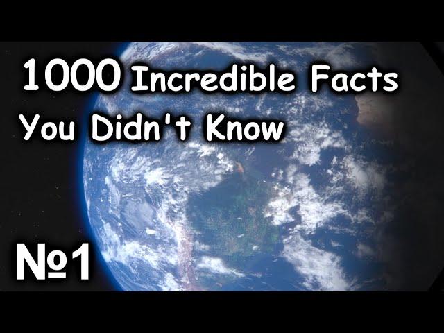 1000 Incredible Facts You Didn't Know