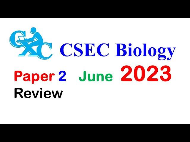 CSEC BIOLOGY JUNE 2023 Paper 2 FULL REVIEW