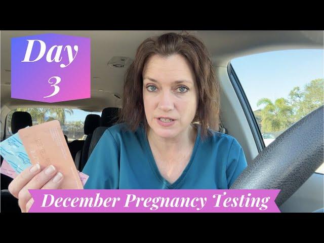 December Pregnancy Testing Day 3