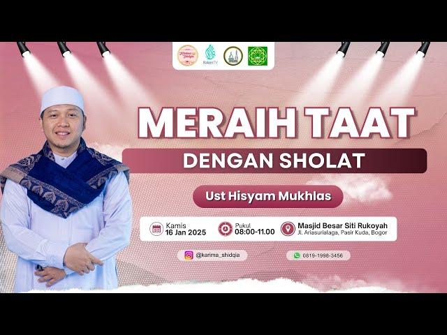 Meraih Taat dengan Sholat | Ust. Hisyam Mukhlas Arruyani | MT Karima Shidqia