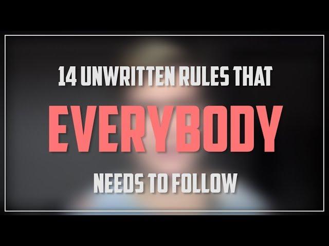 14 Unwritten Rules That EVERYBODY Needs To Follow!