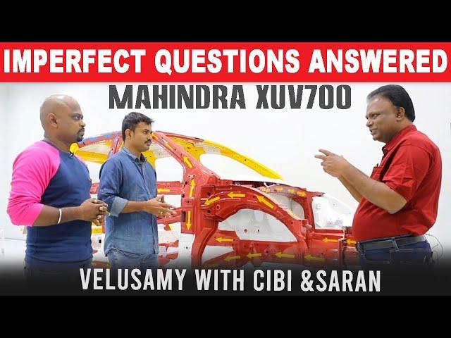 Imperfect Questions Answered! by Velusamy with Cibi & Saran | மஹிந்திரா எக்ஸ்யூவி700 | Motor Vikatan