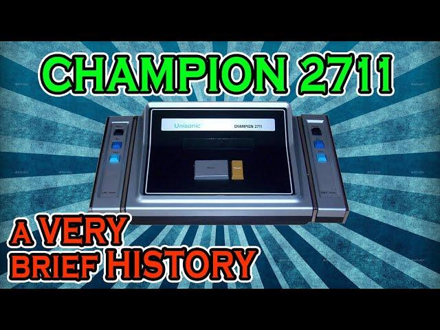 Unisonic's Chanmpion 2711 Video Game System  A VERY Brief History