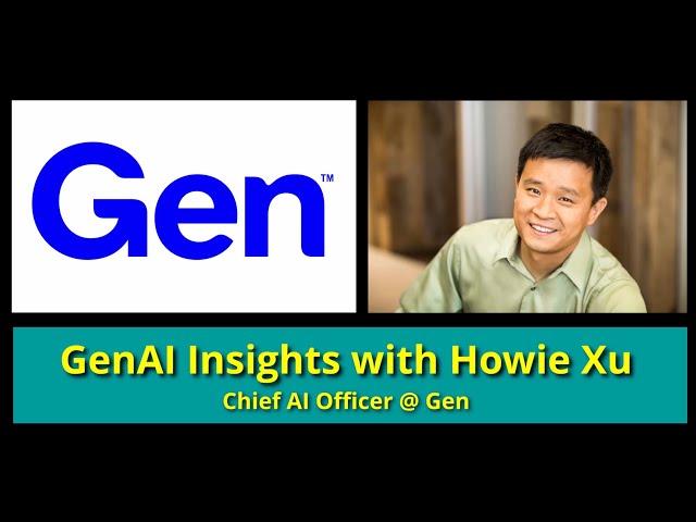 GenAI Insights with Howie Xu (Chief AI Officer @ Gen)