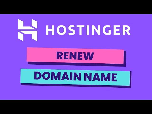How Can I Renew My Domain on Hostinger