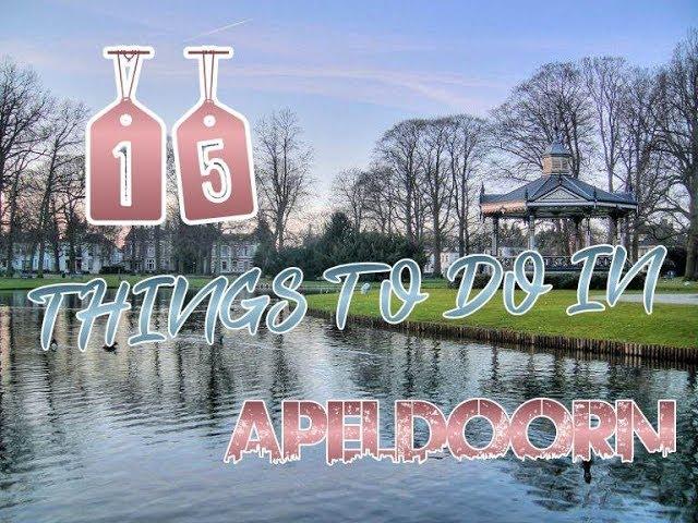 Top 15 Things To Do In Apeldoorn, Netherlands