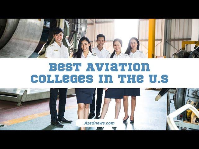 Best Aviation Colleges In the U S