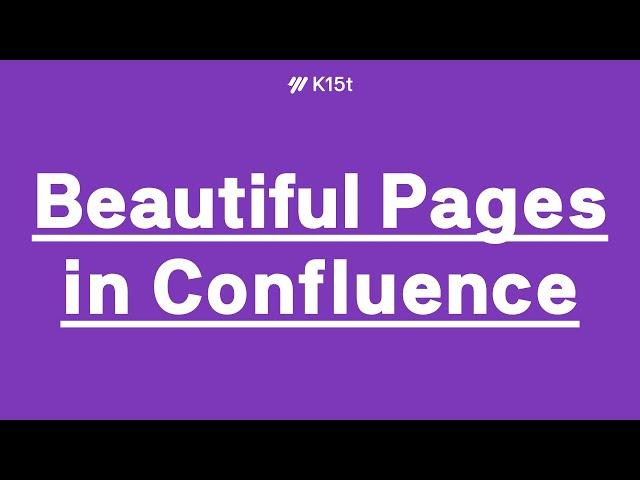 Creating Beautiful Confluence Pages