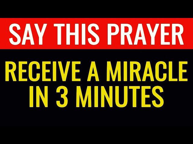 THIS PRAYER WILL GIVE YOU A MIRACLE IN 3 MINUTES IF YOU BELIEVE | Powerful Prayer For Blessings