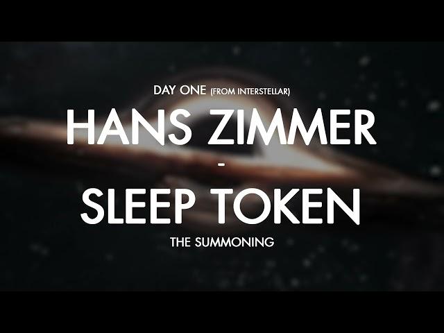 Hans Zimmer vs Sleep Token - Day One (Interstellar Theme) x The Summoning (Goobsie Mashup)