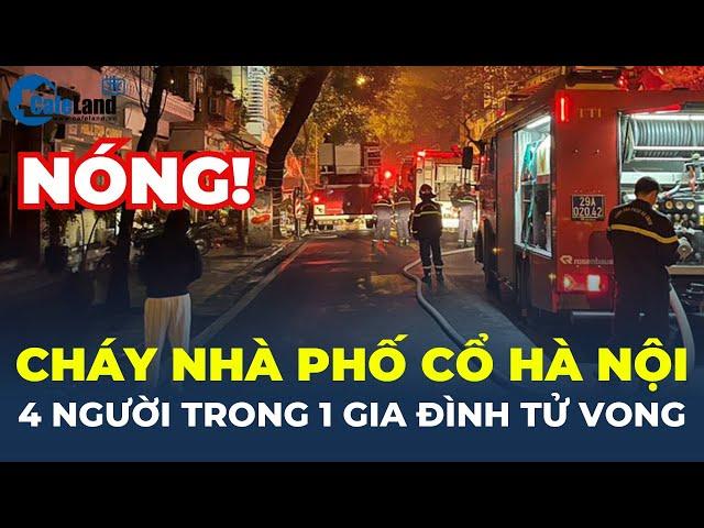 CHÁY NHÀ ở phố cổ Hà Nội lúc rạng sáng, 4 người trong 1 gia đình TỬ VONG | CafeLand