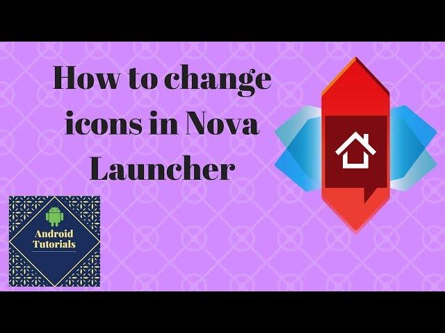 How to change icons in Nova Launcher