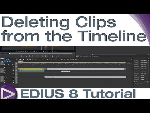 EDIUS 8 Basic Tutorial: Deleting Clips from the Timeline