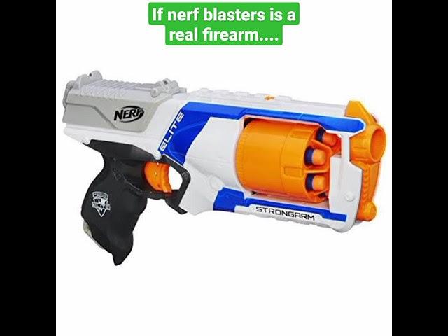 If NERF blasters is a real gun.....