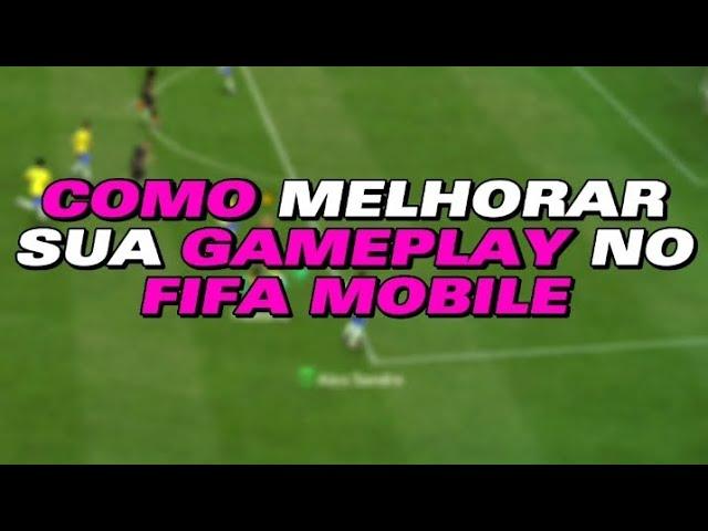 COMO MELHORAR SUA GAMEPLAY NO FIFA MOBILE 