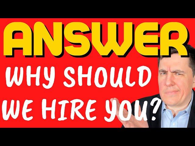 Why Should We Hire You? IMPACTFUL ANSWER for the most important job interview question