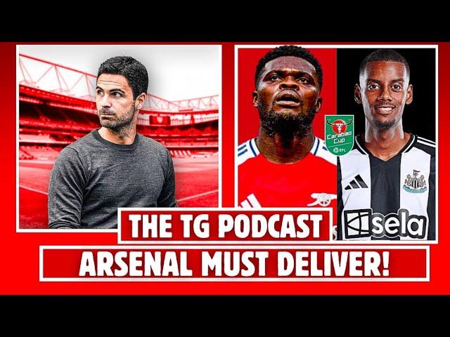 ARSENAL AND ARTETA UNDER PRESSURE! | ARSENAL VS NEWCASTLE CARABAO CUP SEMI FINAL! | THE TG PODCAST