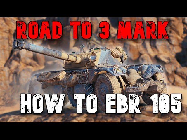 How To Panhard EBR 105: Road To 3 Mark: WoT Console - World of Tanks Console