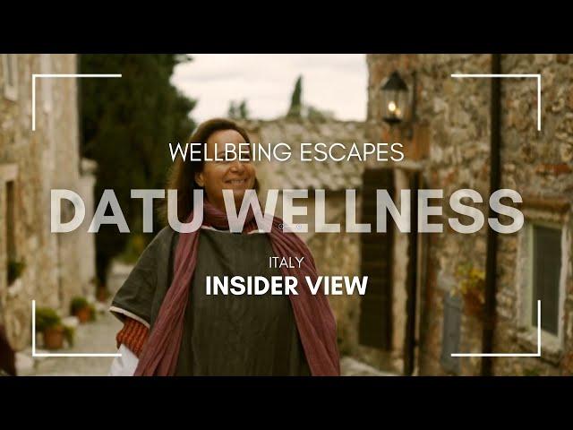 Wellbeing Escapes Insider View [DATU WELLNESS, TUSCANY]