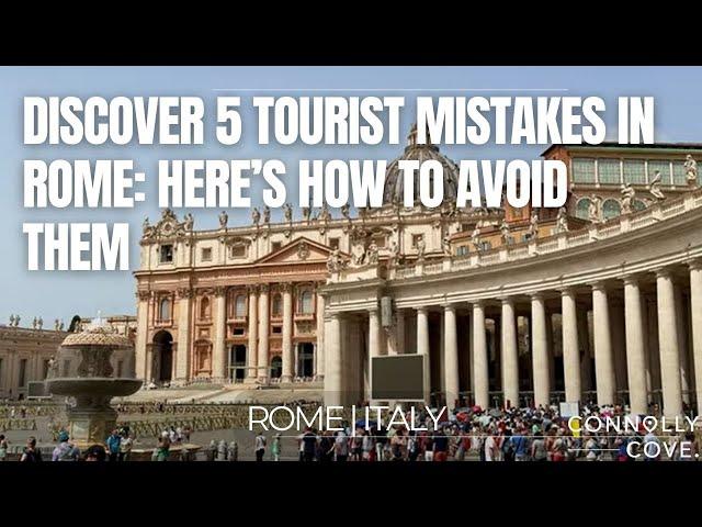 Discover 5 Tourist Mistakes in Rome: Here’s How to Avoid Them | Rome | Things To Do In Italy