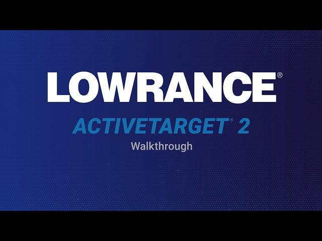 Lowrance | ActiveTarget 2 Walkthrough