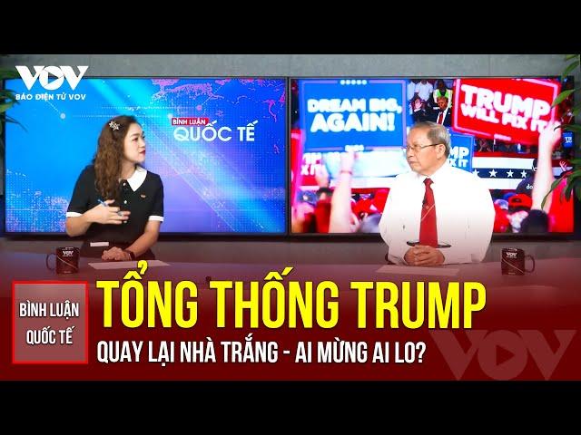 Thiếu tướng Lê Văn Cương: Tổng thống Donald Trump quay lại Nhà Trắng, ai mừng ai lo? | BLQT