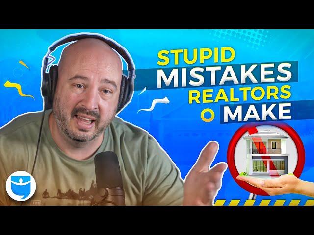 12 Reasons Why Real Estate Agents Fail (STUPID Mistakes)