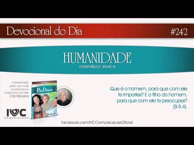 "242" Devocional do Dia "HUMANIDADE" - IVC Comunicação