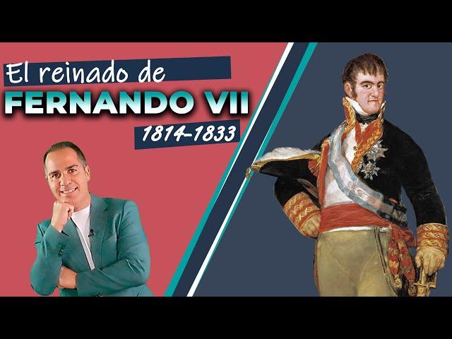 Fernando VII. Todo su reinado (1814-1833)