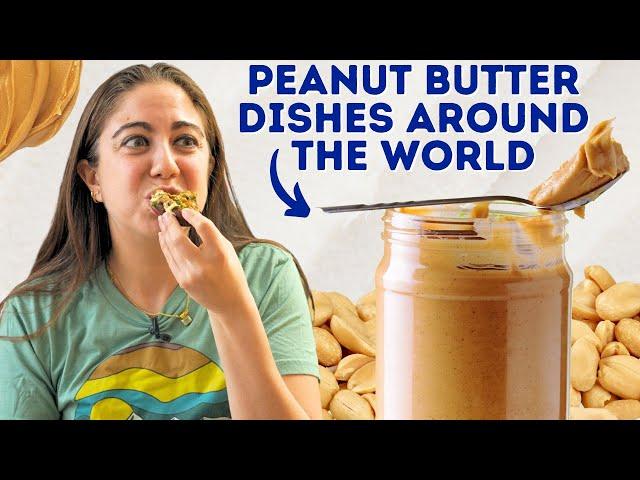 How Does the World Cook with PEANUT BUTTER?!