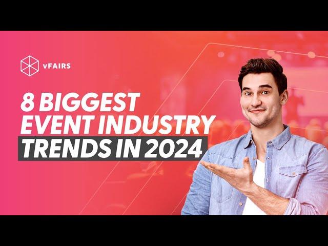 8 Biggest Event Industry Trends in 2024