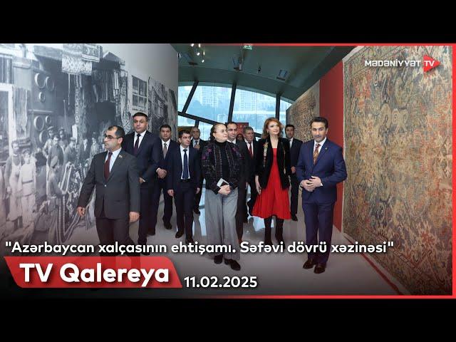 TV Qalereya - "Azərbaycan xalçasının ehtişamı. Səfəvi dövrü xəzinəsi" | 11.02.2025