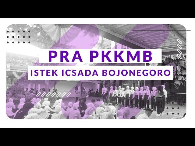 PRA PKKMB ISTeK ICsada BOJONEGORO 2024