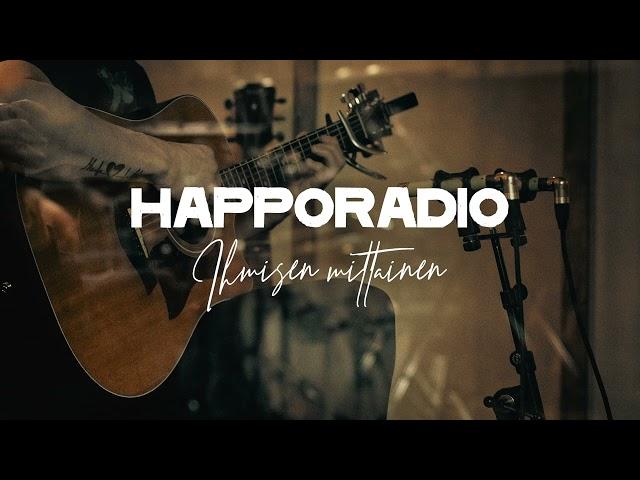 Happoradio - Ihmisen mittainen (Audiovideo)