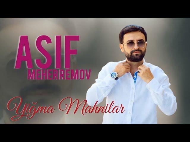 Asif Meherremov - Yığma mahnılar