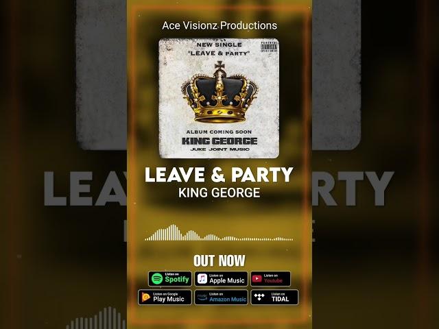 King George - Leave & Party