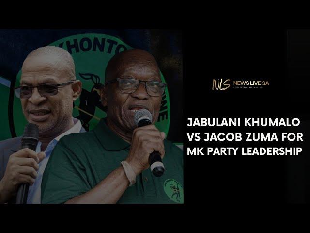 Jacob Zuma vs Jabulani Khumalo | MK Party leadership