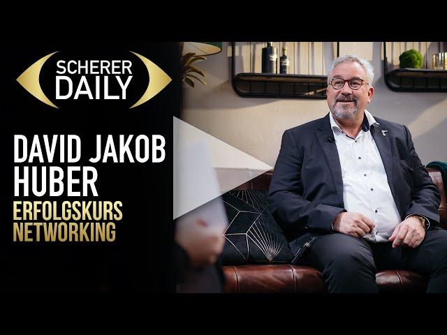 Erfolgskurs Networking | David Jakob Huber | Scherer Daily