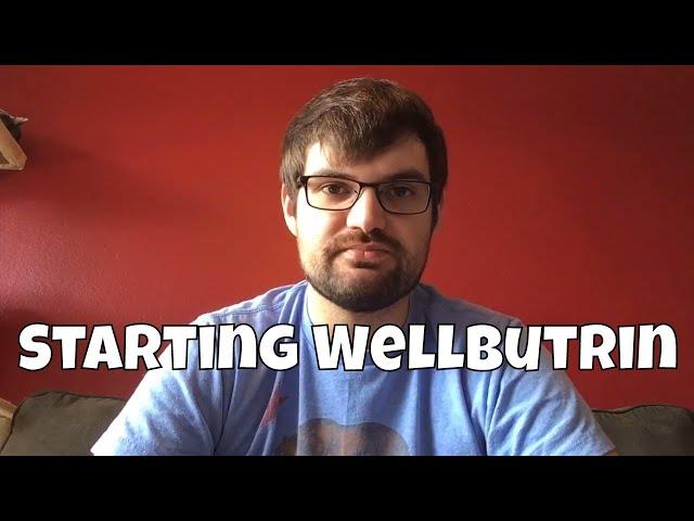 Starting Wellbutrin XL (Bupropion) for my depression - Will it increase my energy? - Life Update