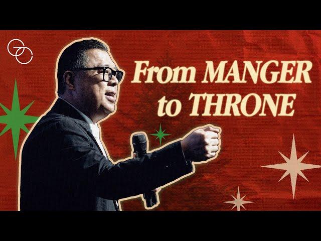 FROM MANGER TO THRONE - Ps. Andy Tjokro